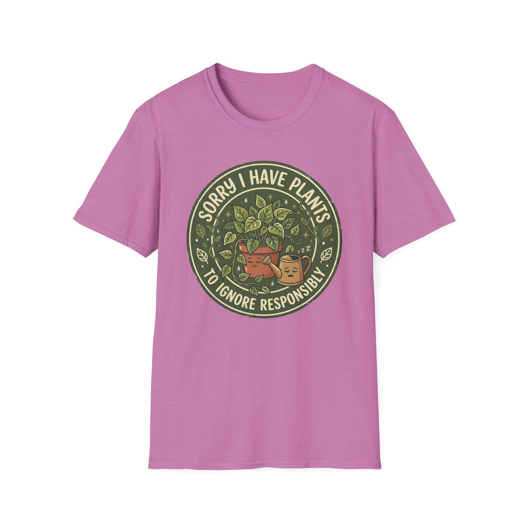 Sorry I Have Plants to Ignore Responsibly G1 T-Shirt