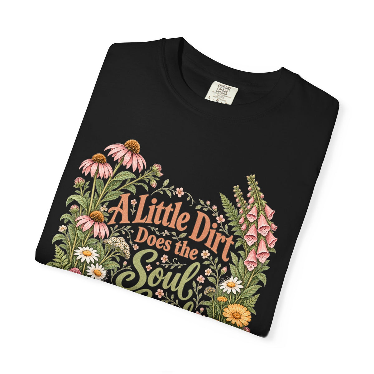 A Little Dirt Does the Soul Good Premium T-Shirt
