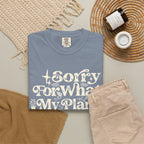 Sorry for What My Plant Face Said Premium T-Shirt