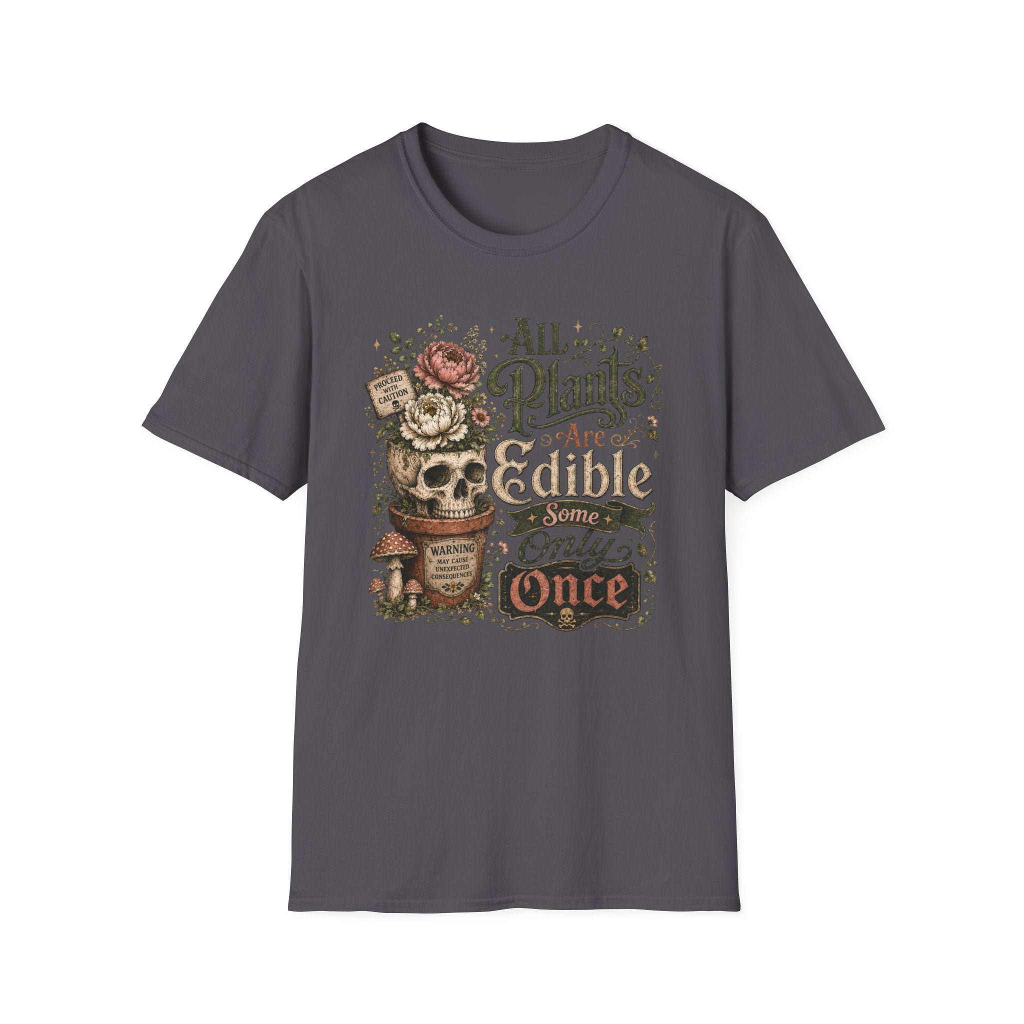 All Plants are Edible Some only Once C2 T-Shirt
