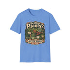 Too Many Plants Never Heard Of Her C1 T-Shirt