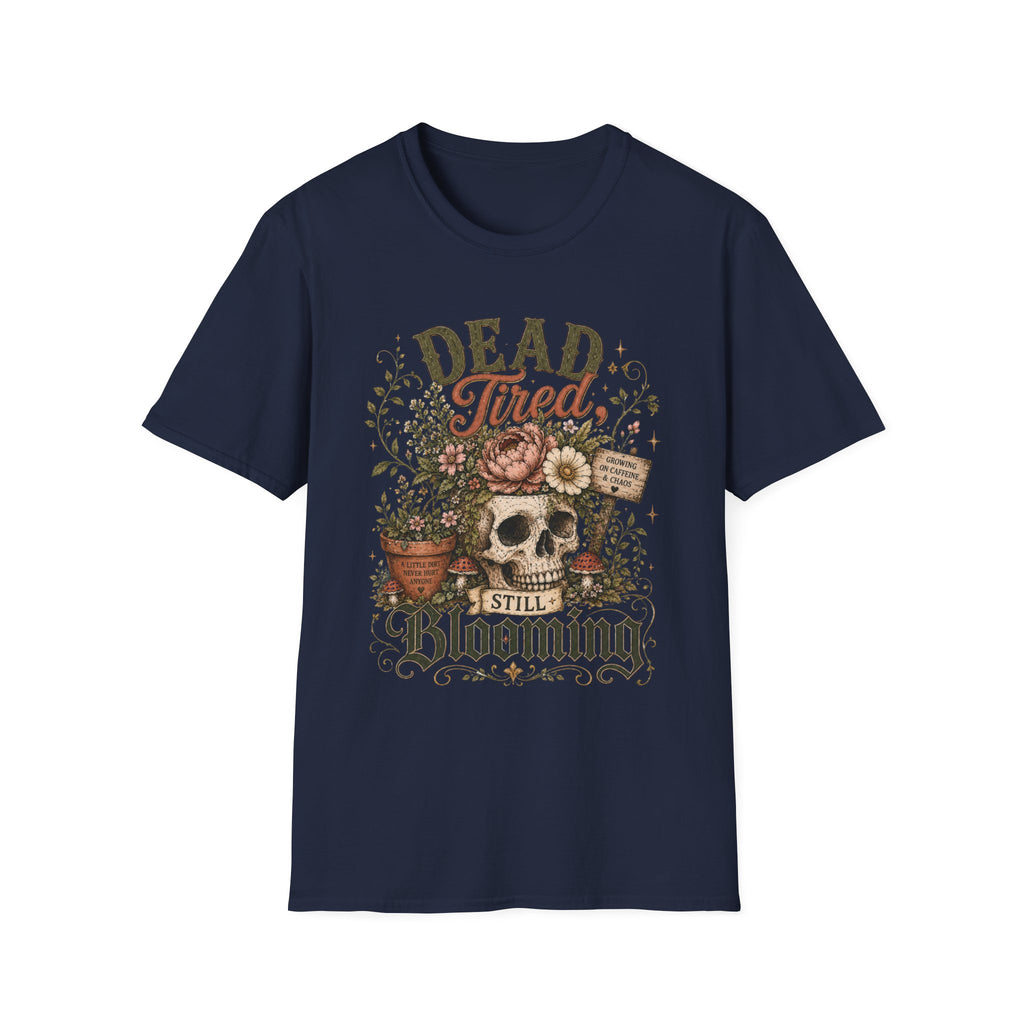 Dead Tired Still Blooming C1 T-Shirt