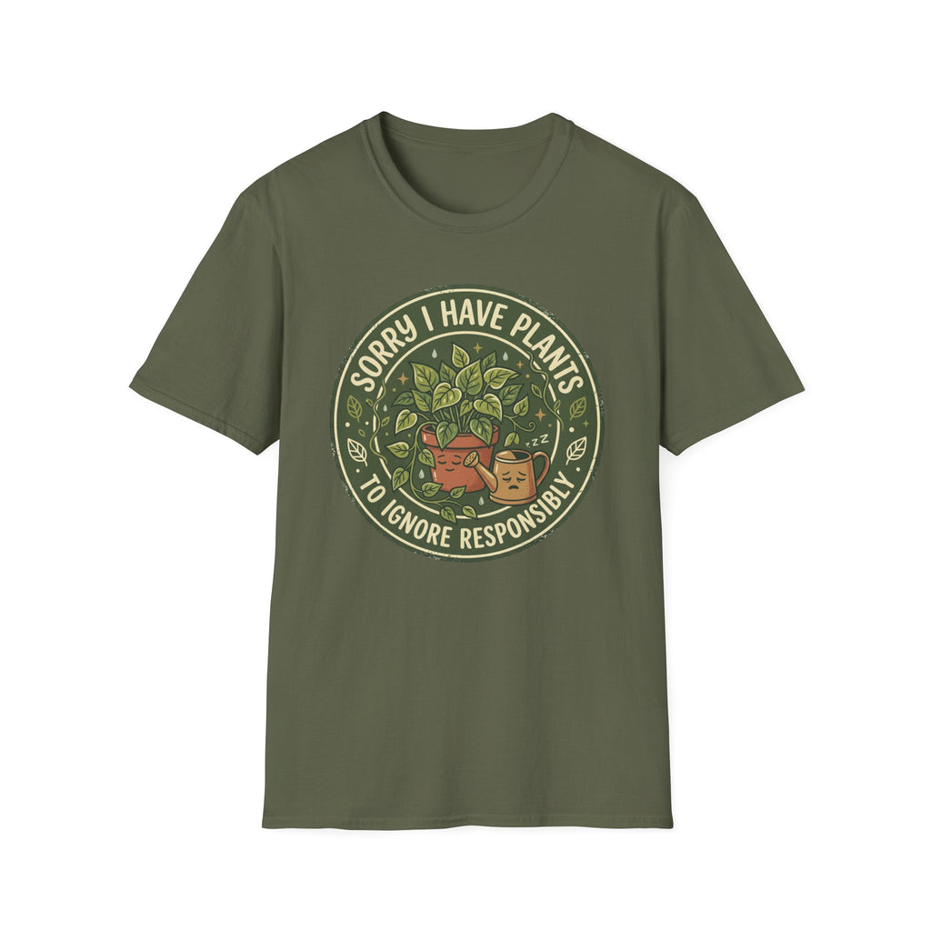 Sorry I Have Plants to Ignore Responsibly G1 T-Shirt