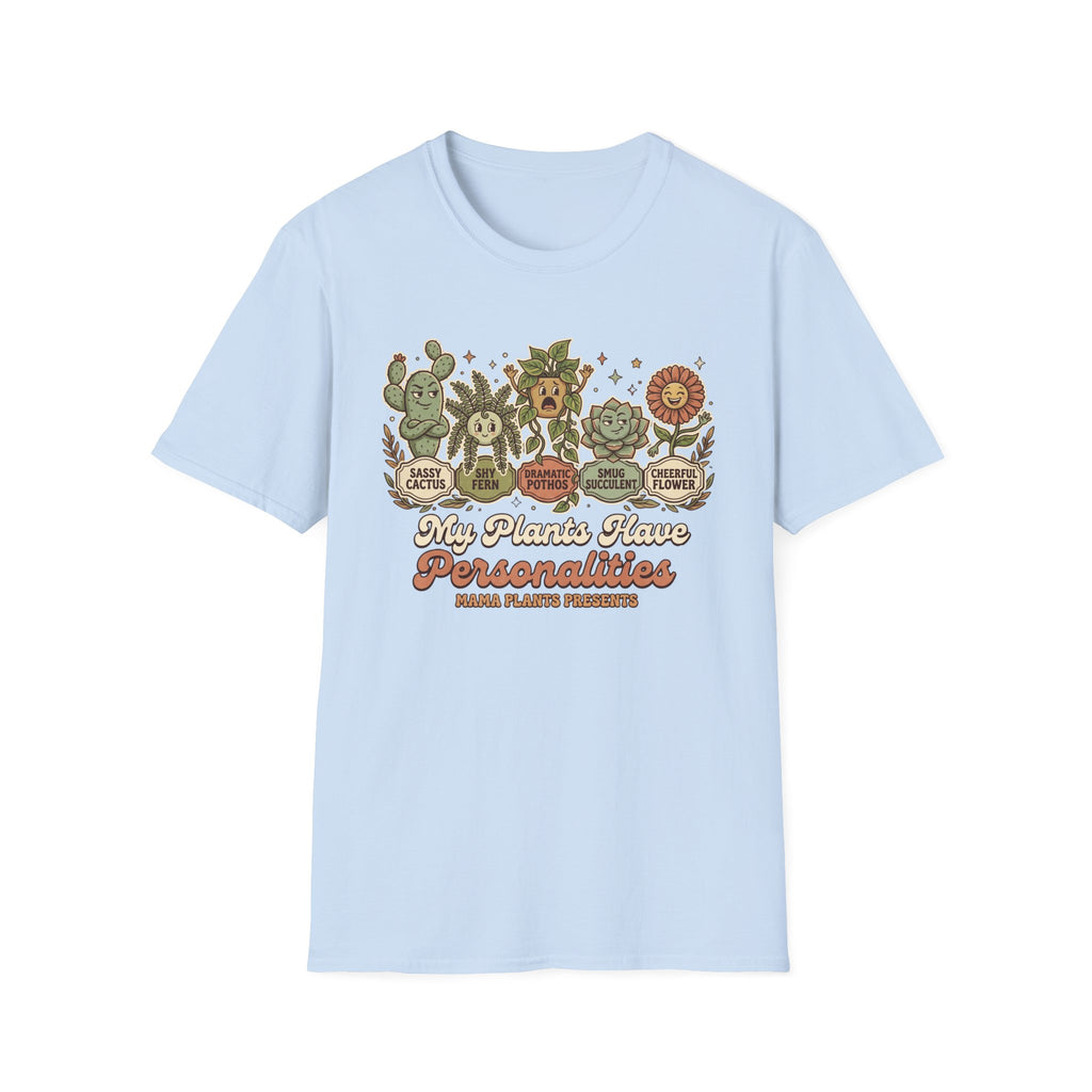 My Plants Have Personalities G1 T-Shirt