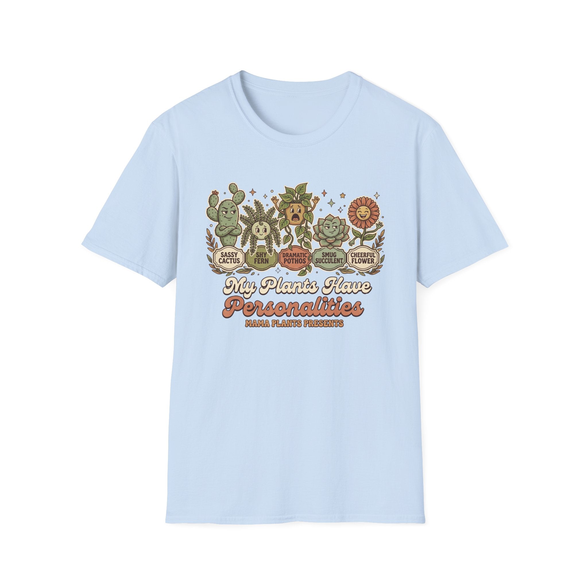 My Plants Have Personalities G1 T-Shirt