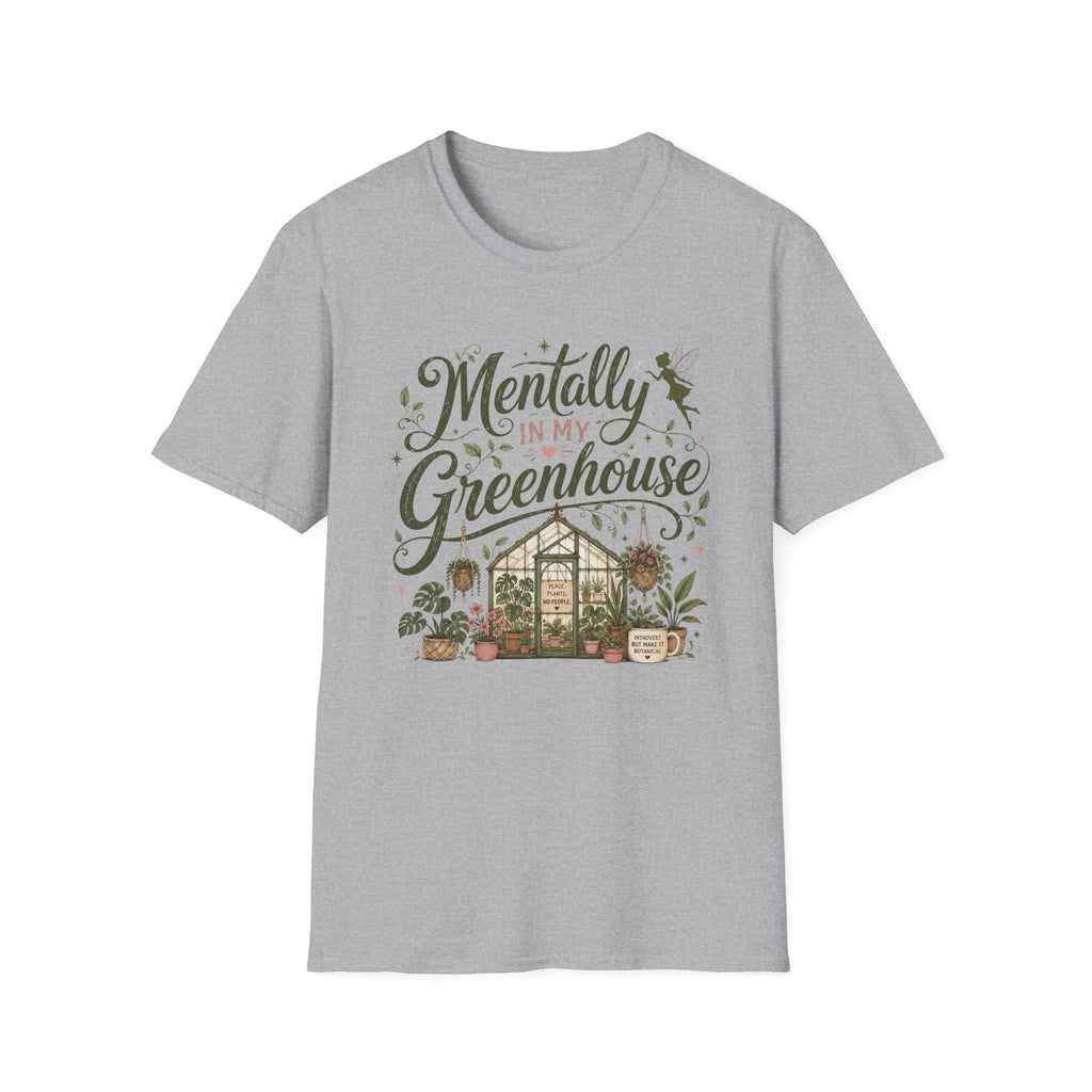 Mentally in My Greenhouse C1 T-Shirt