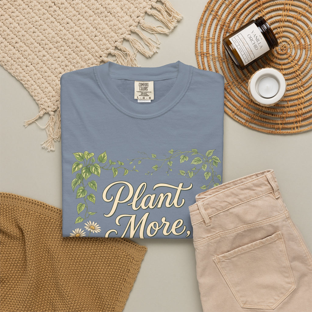 Plant More, Worry Less G1 Premium T-Shirt