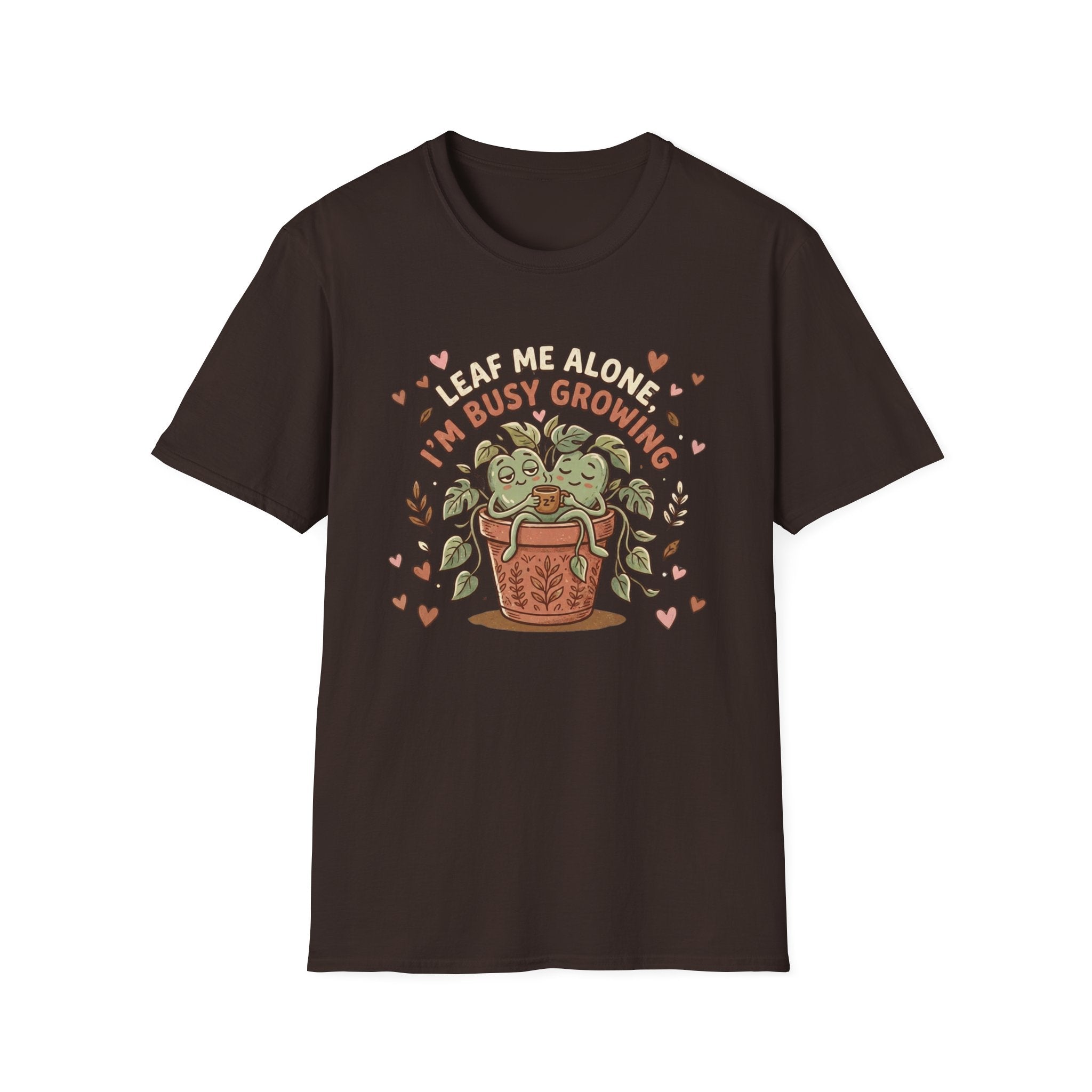 Leaf Me Alone I am Busy Growing C1 T-Shirt