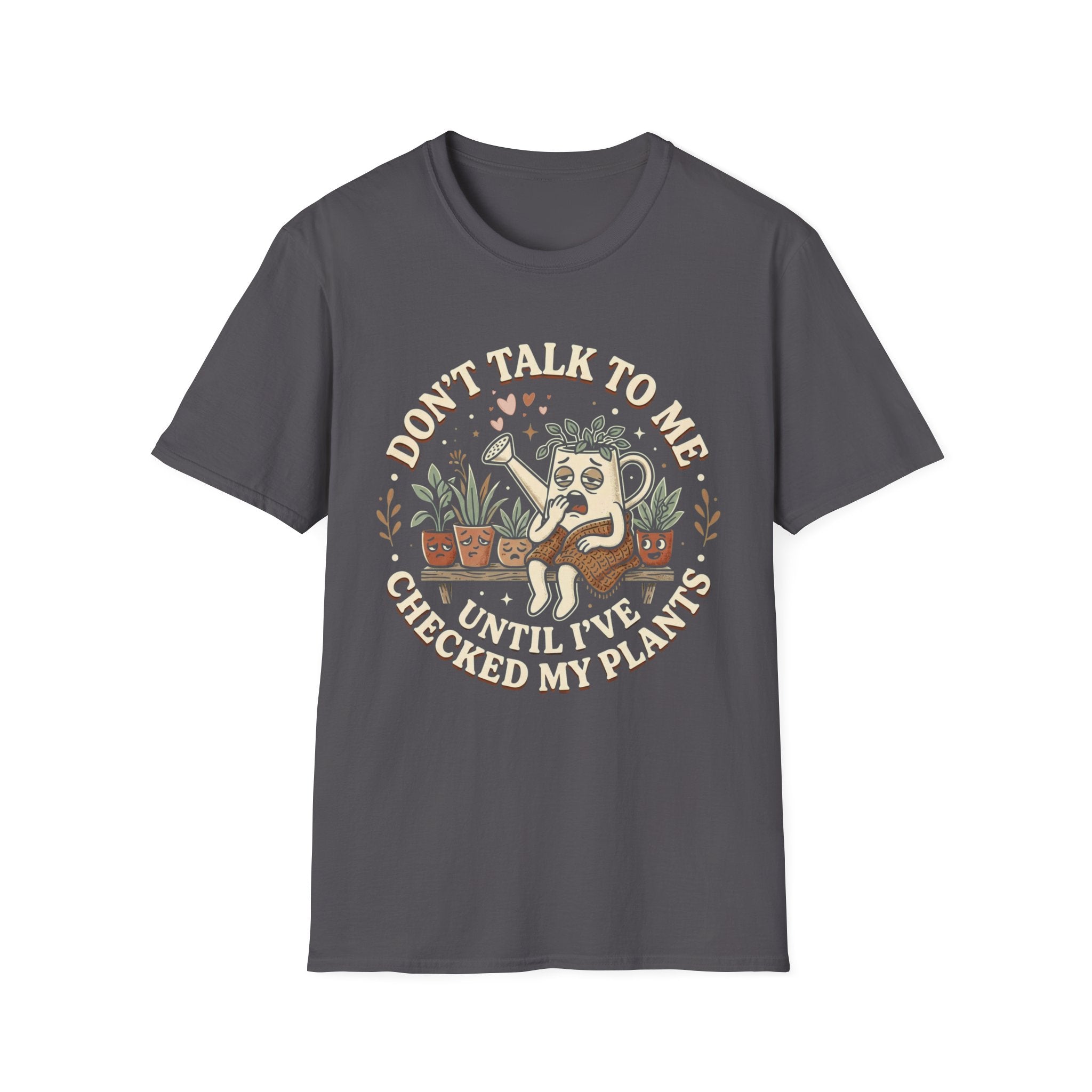 Dont Talk to Me Until I've Checked My Plants G1 T-Shirt