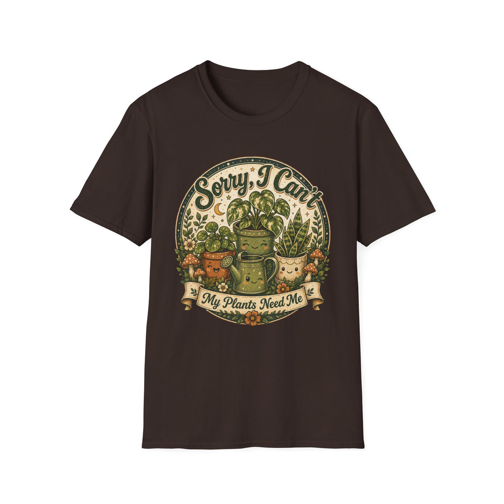 Sorry I Can't My Plant Need Me C3 T-Shirt