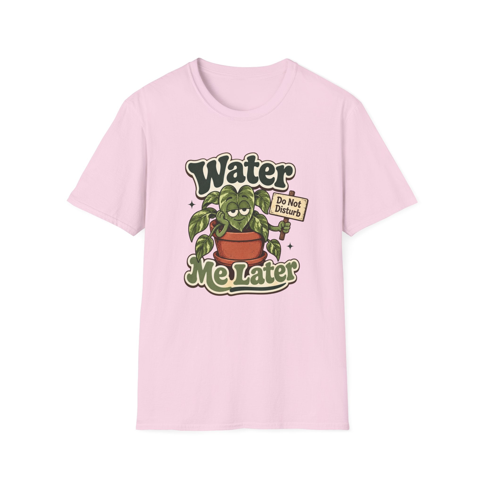Water Me Later Do Not Disturb C1 T-Shirt