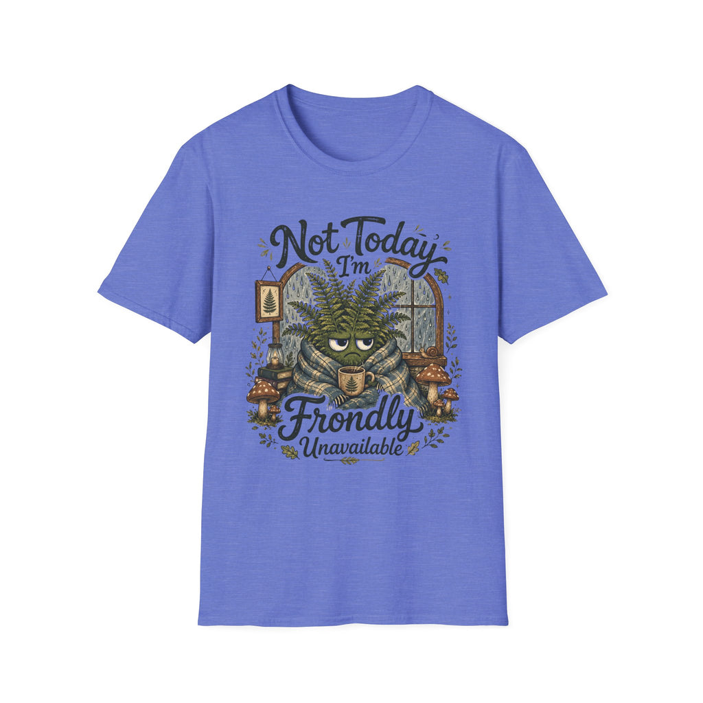 Not Today I am Frondly Unavailable C1 T-Shirt