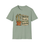 Water Me Later Underwatered Plant Sass C1 T-Shirt