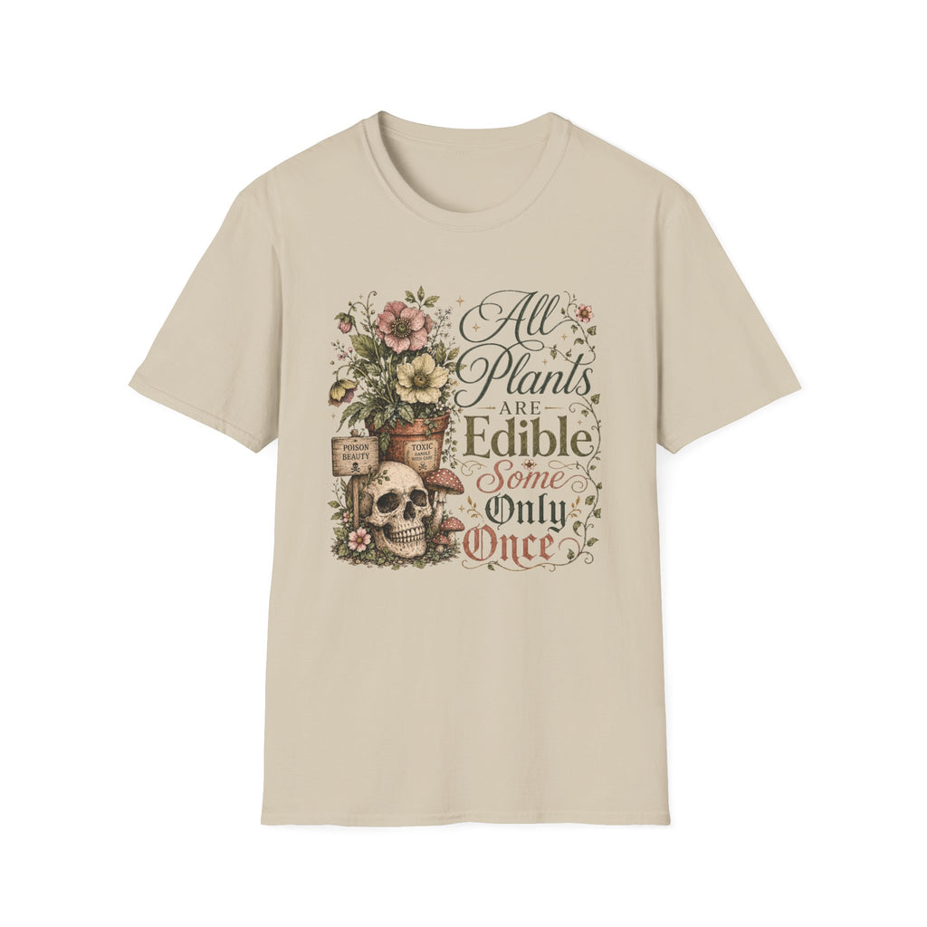 All Plants are Edible Some only Once C3 T-Shirt