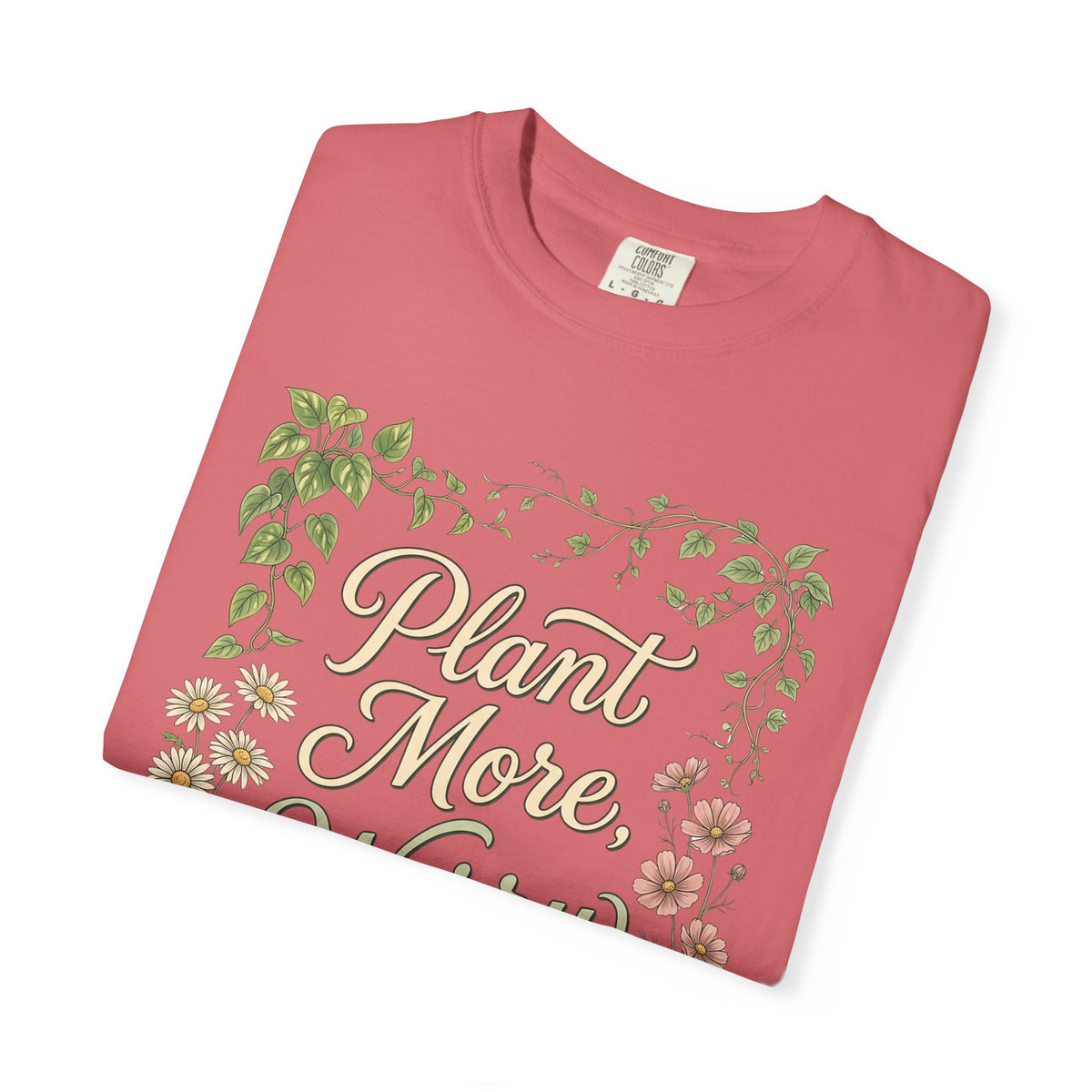 Plant More, Worry Less G1 Premium T-Shirt