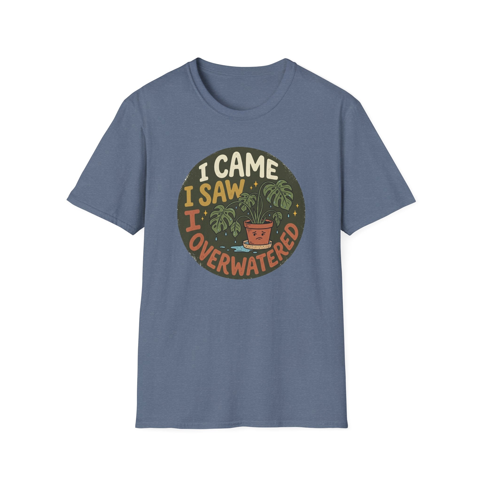I Came I Saw I Overwatered G1 T-Shirt