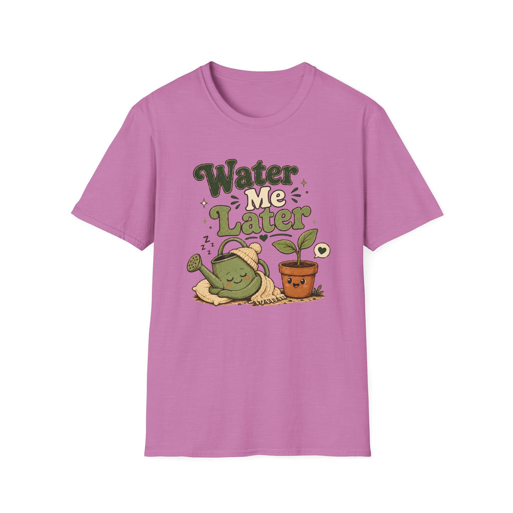 Water Me Later Lazy Watering Can C1 T-Shirt