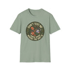 Don’t Test Me I Know Where the Dirt Is C1 T-Shirt