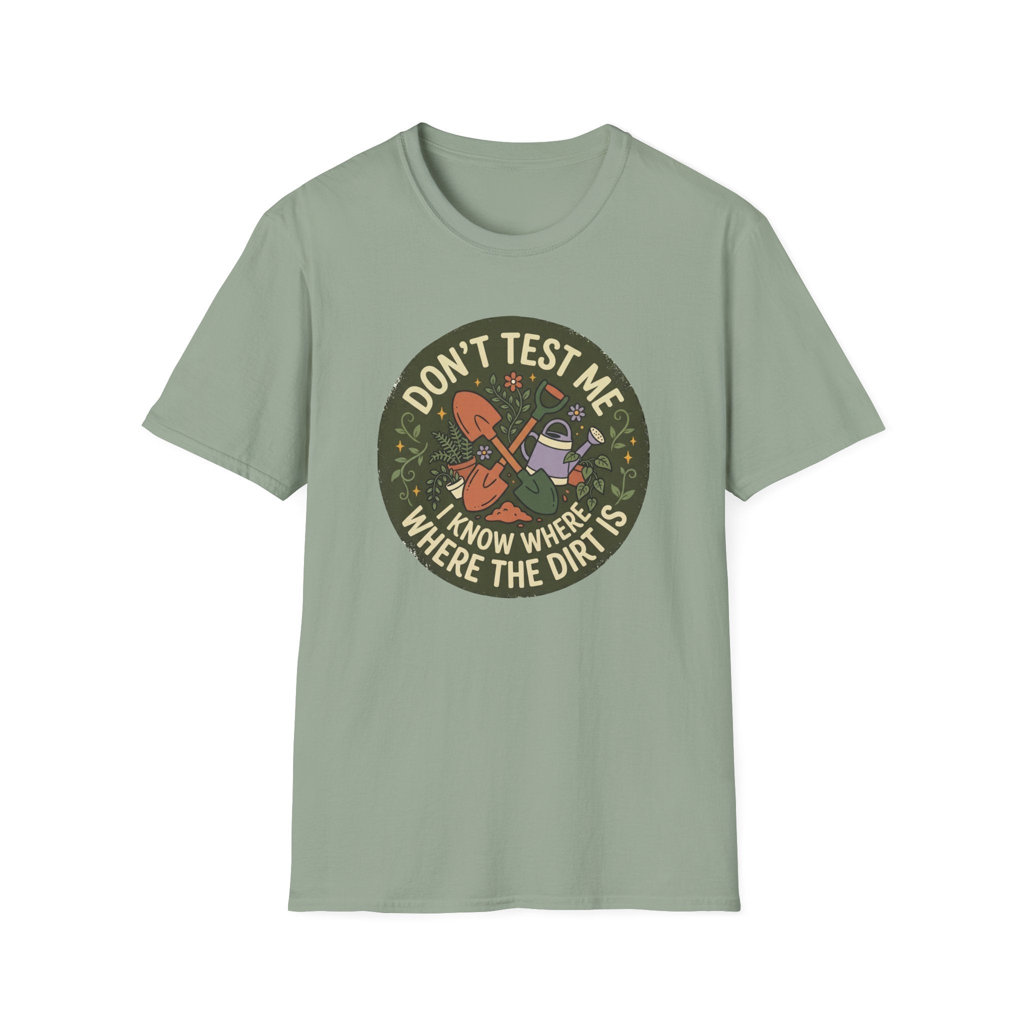 Don’t Test Me I Know Where the Dirt Is C1 T-Shirt