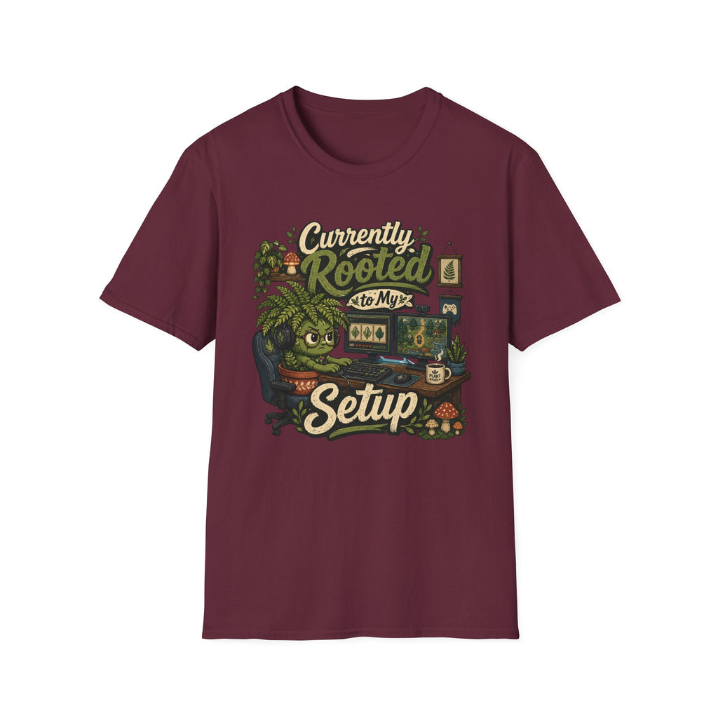 Currently Rooted to My Setup C1 T-Shirt