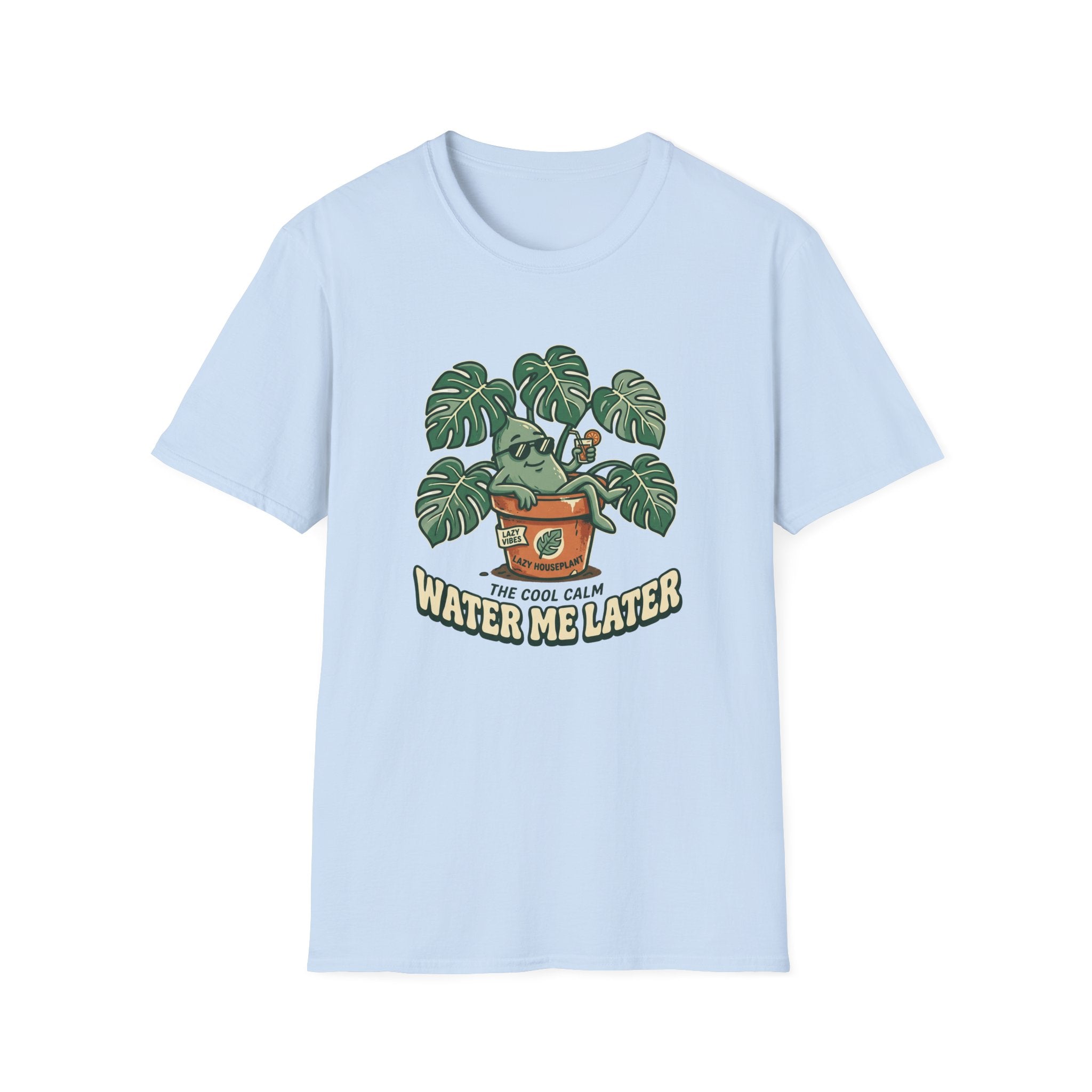 Water Me Later Lazy Houseplant G1 T-Shirt