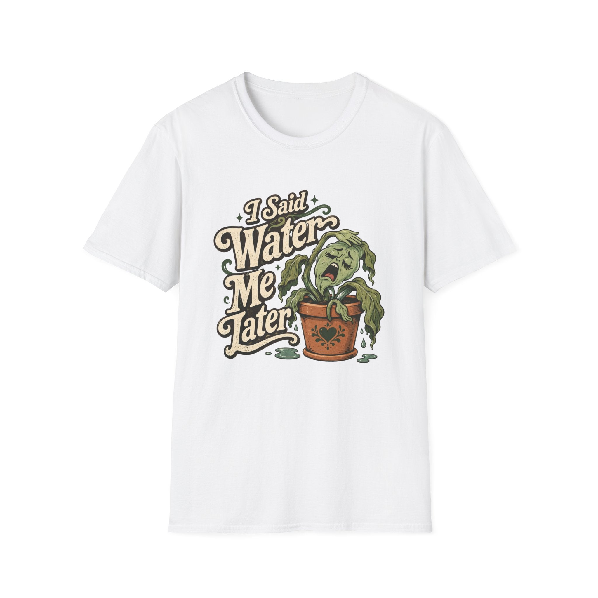 I Said Water Me Later C1 T-Shirt