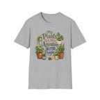 My Plants Get More Attention Than People C1 T-Shirt