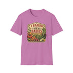 I RAISED THESE BABIES C1 T-Shirt