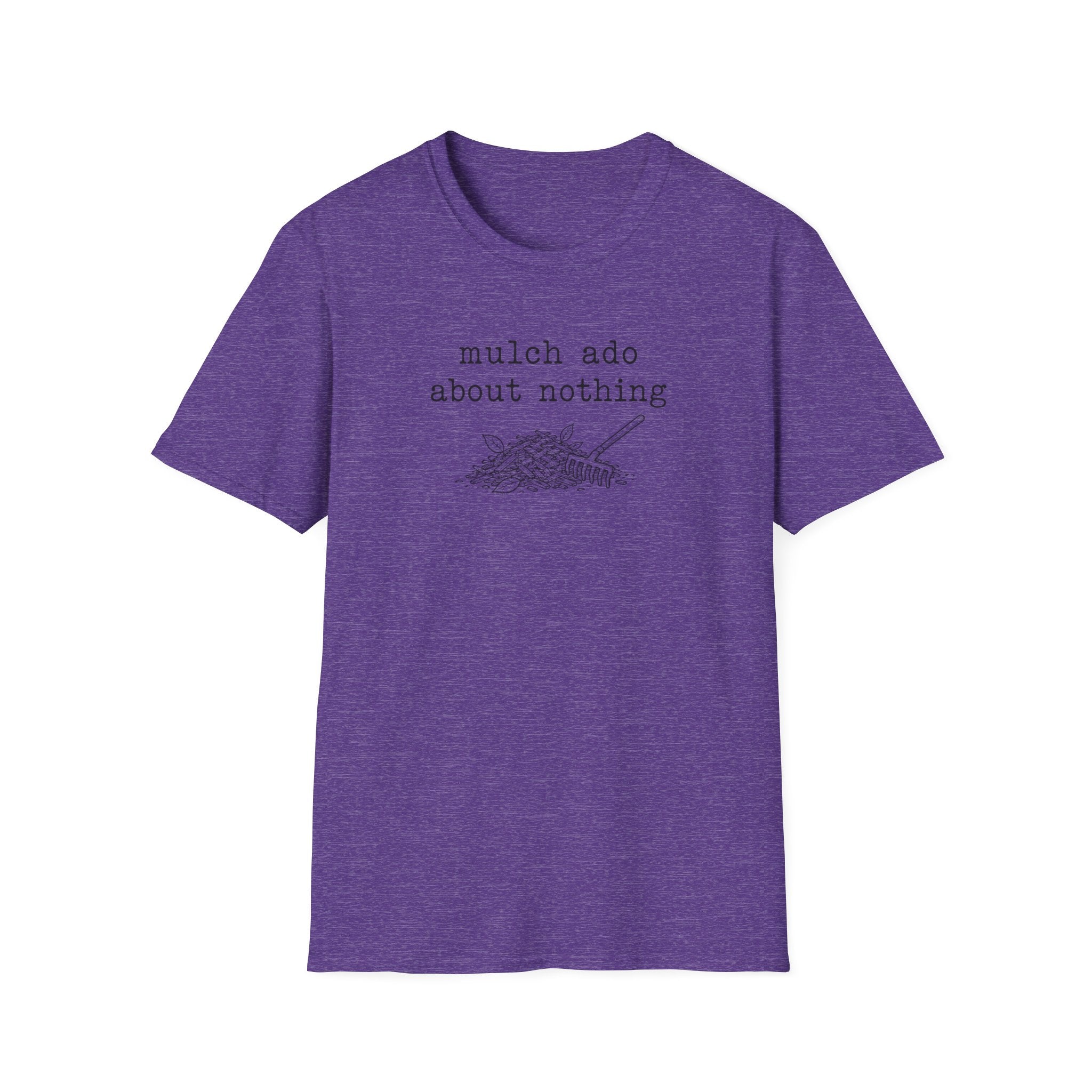 mulch ado about nothing C1 T-Shirt