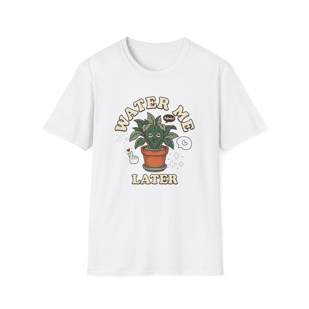 Water Me Later Plant Parent Confession G2 T-Shirt