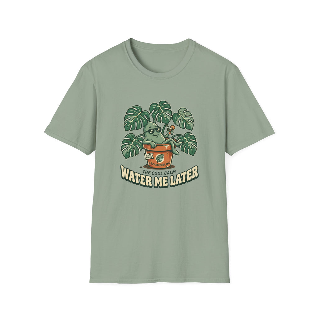Water Me Later Lazy Houseplant G1 T-Shirt