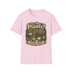 Too Many Plants Never Heard Of Her C1 T-Shirt