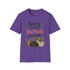 Sorry I Can't My Plants Need Me C5 T-Shirt