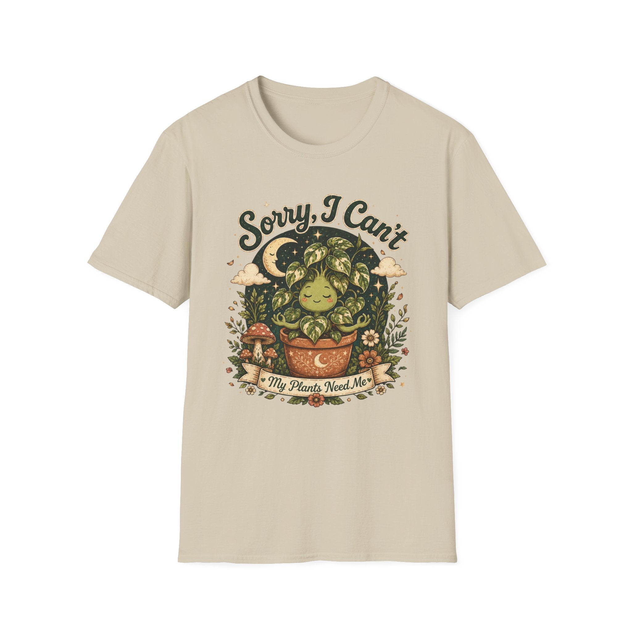 Sorry I Can't My Plant need me C1 T-Shirt