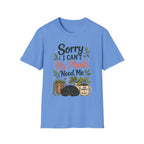 Sorry I Can't My Plants Need Me C5 T-Shirt