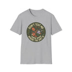 Don’t Test Me I Know Where the Dirt Is C1 T-Shirt