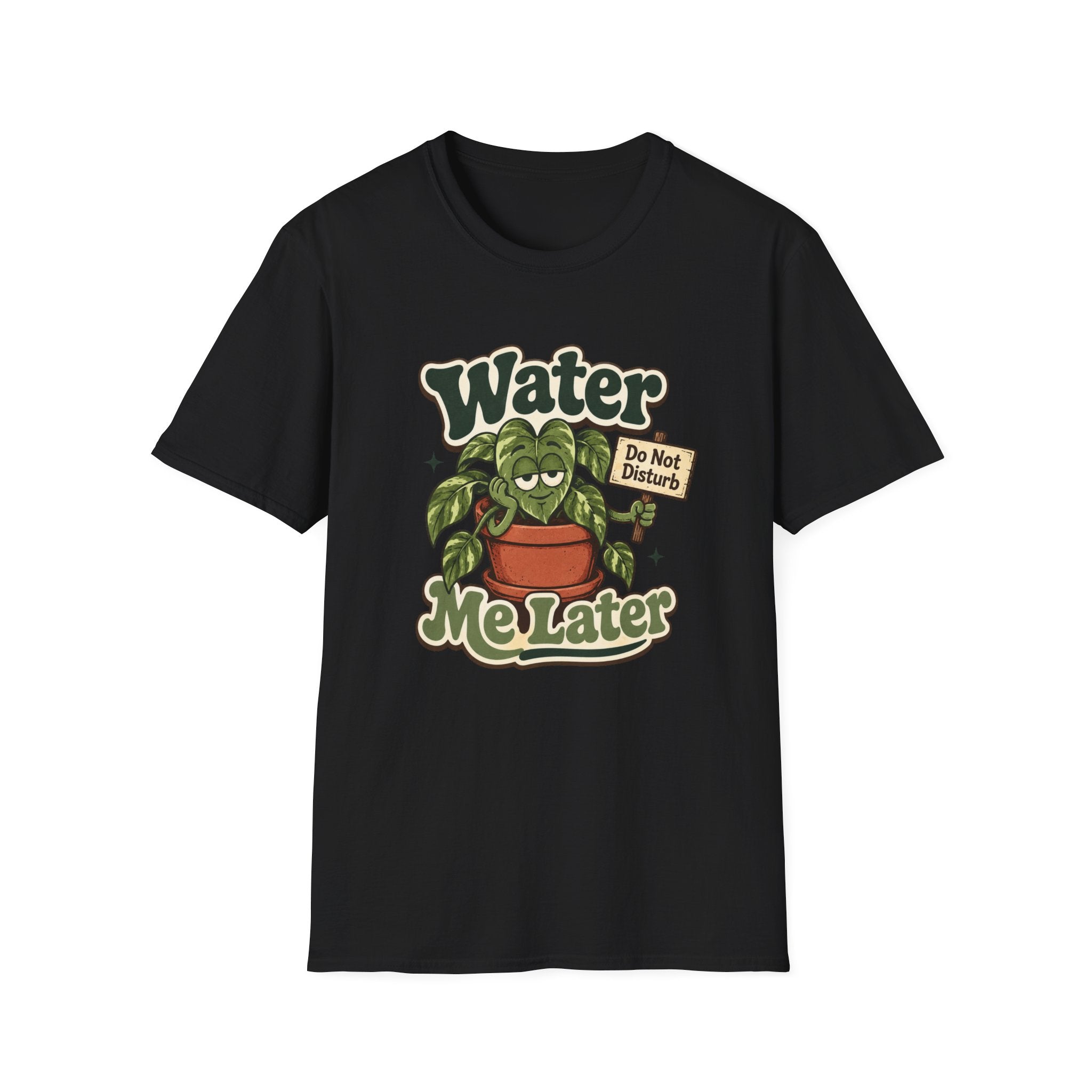 Water Me Later Do Not Disturb C1 T-Shirt