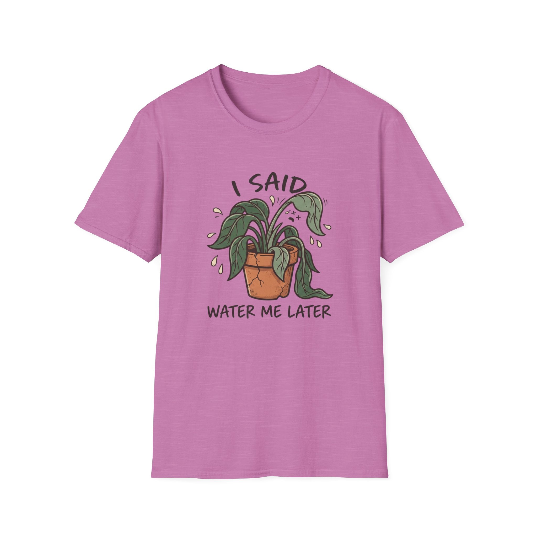 I Said Water Me Later G1 T-Shirt