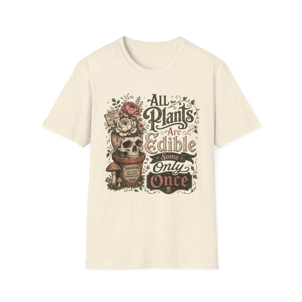 All Plants are Edible Some only Once C2 T-Shirt