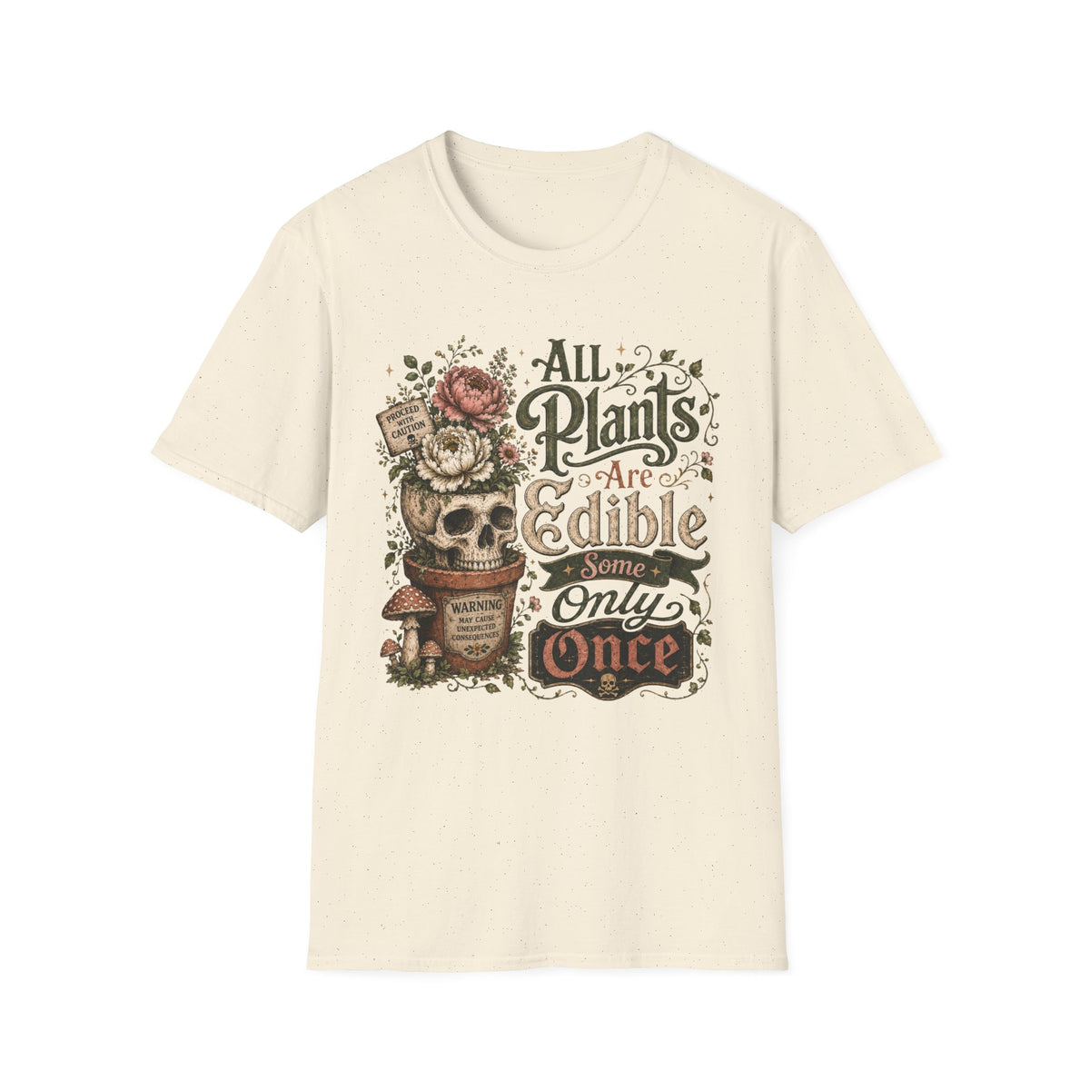 All Plants are Edible Some only Once C2 T-Shirt