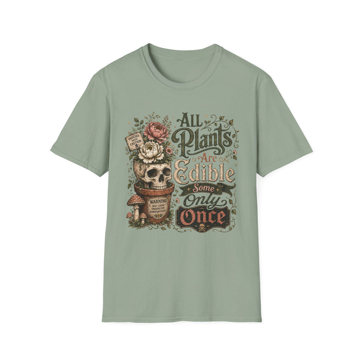 All Plants are Edible Some only Once C2 T-Shirt