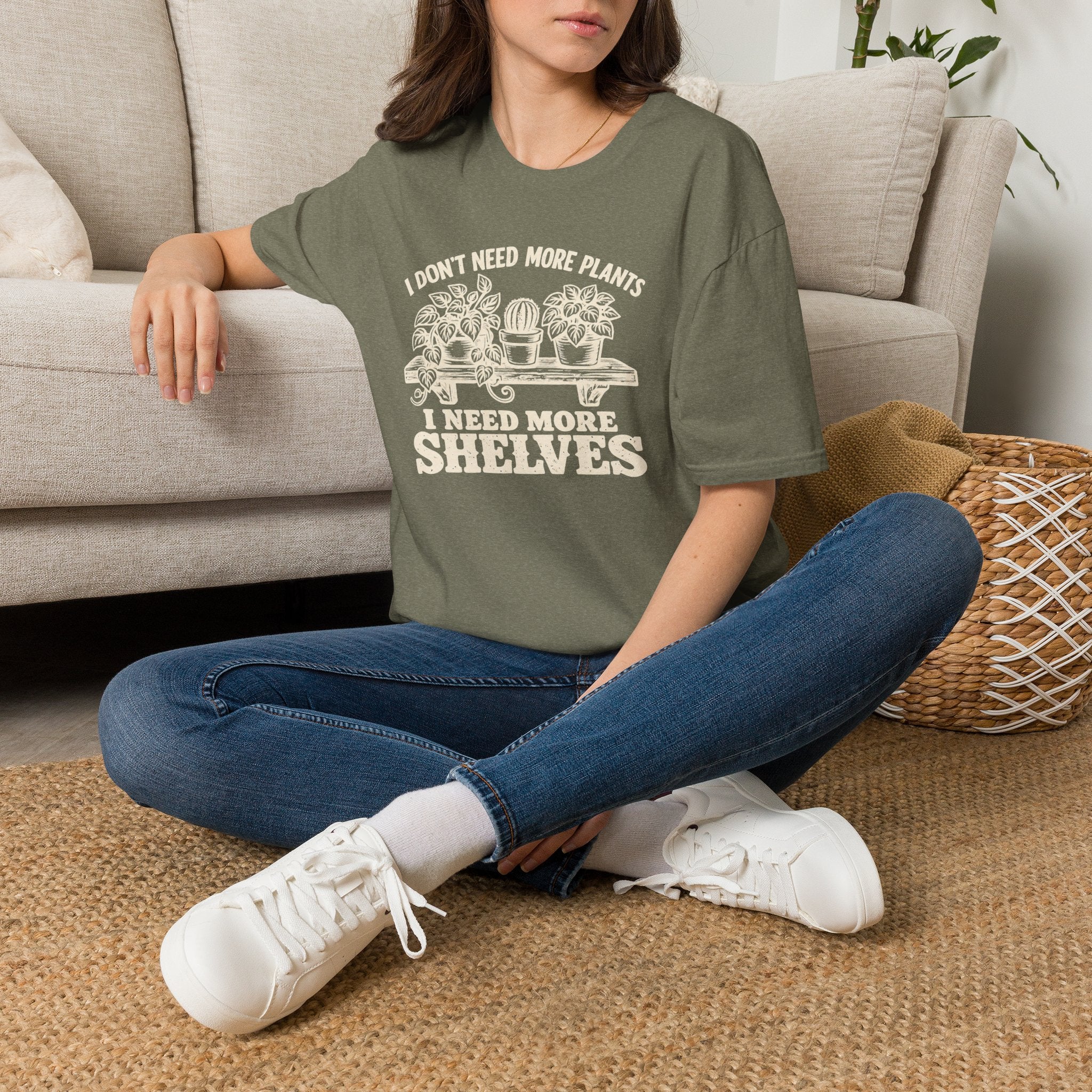 I don't need more plants I need more Shelves T-Shirt
