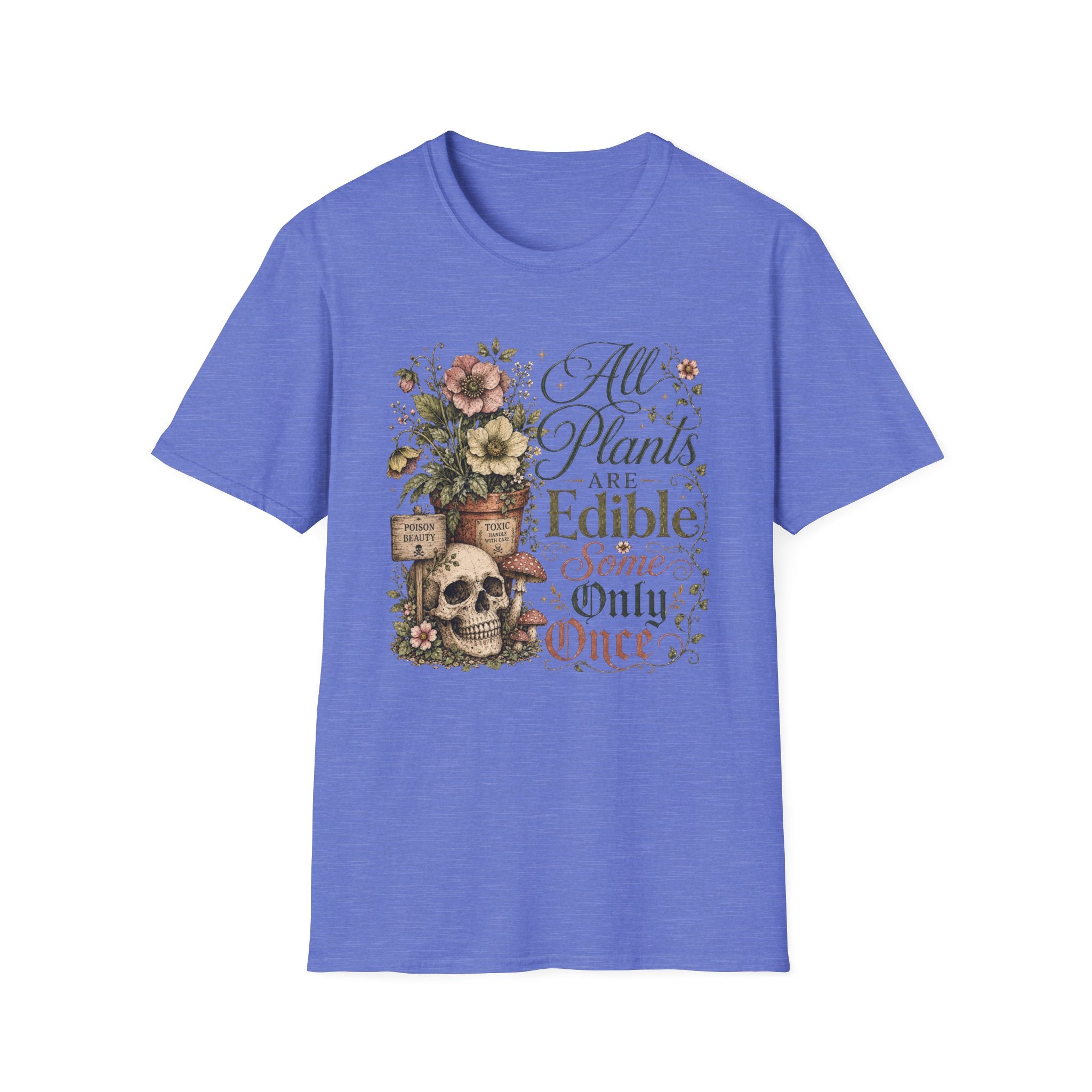All Plants are Edible Some only Once C3 T-Shirt