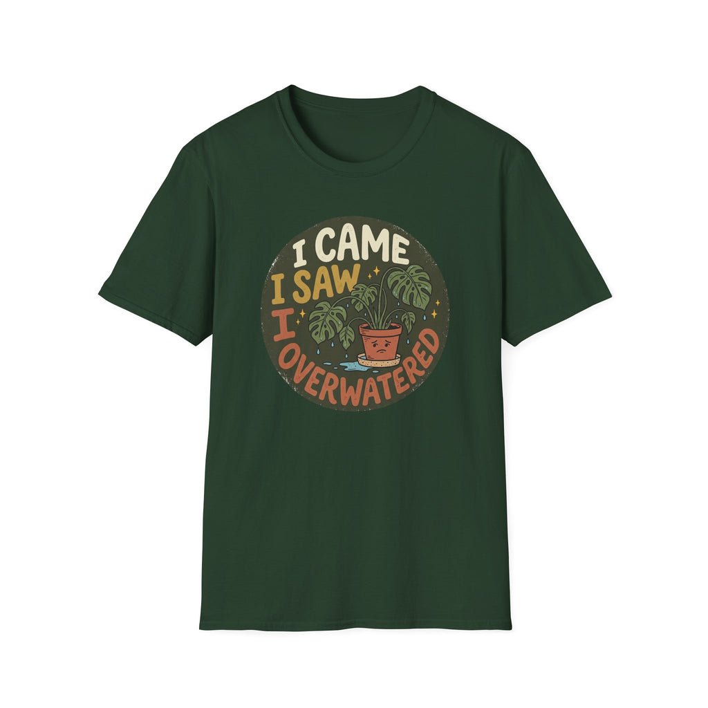 I Came I Saw I Overwatered G1 T-Shirt