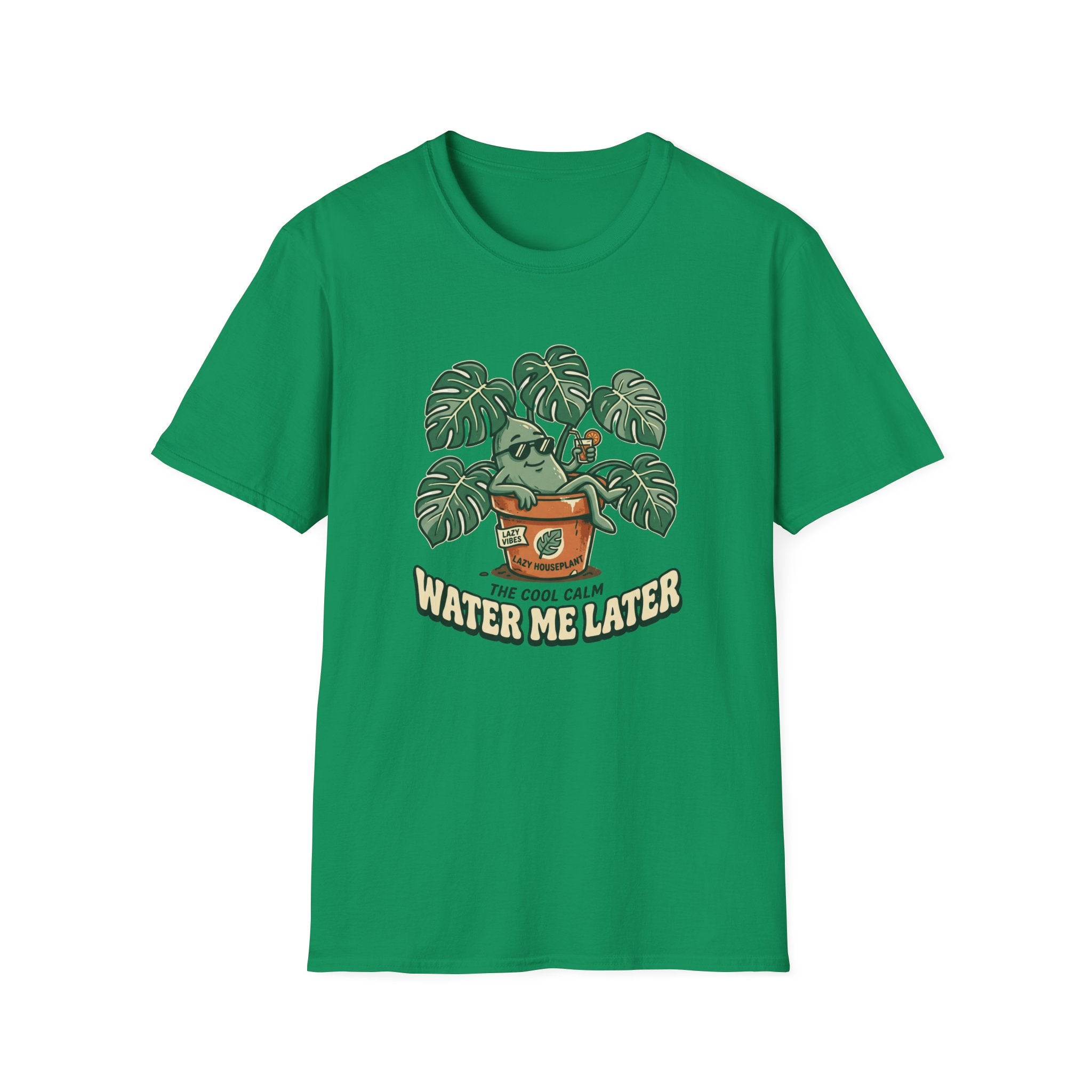 Water Me Later Lazy Houseplant G1 T-Shirt