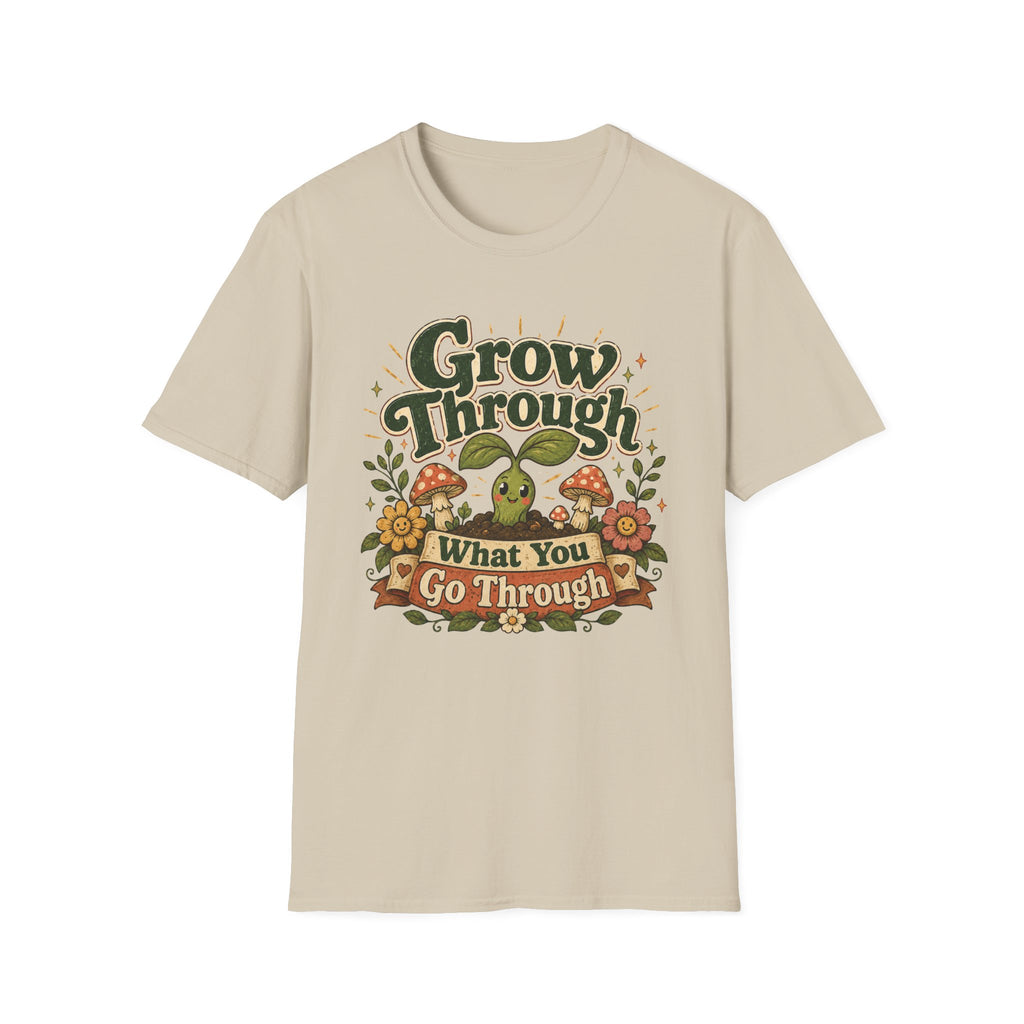 Grow Through What You Go Through C1 T-Shirt