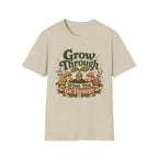 Grow Through What You Go Through C1 T-Shirt