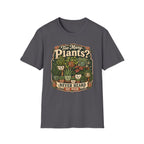 Too Many Plants Never Heard Of Her C1 T-Shirt