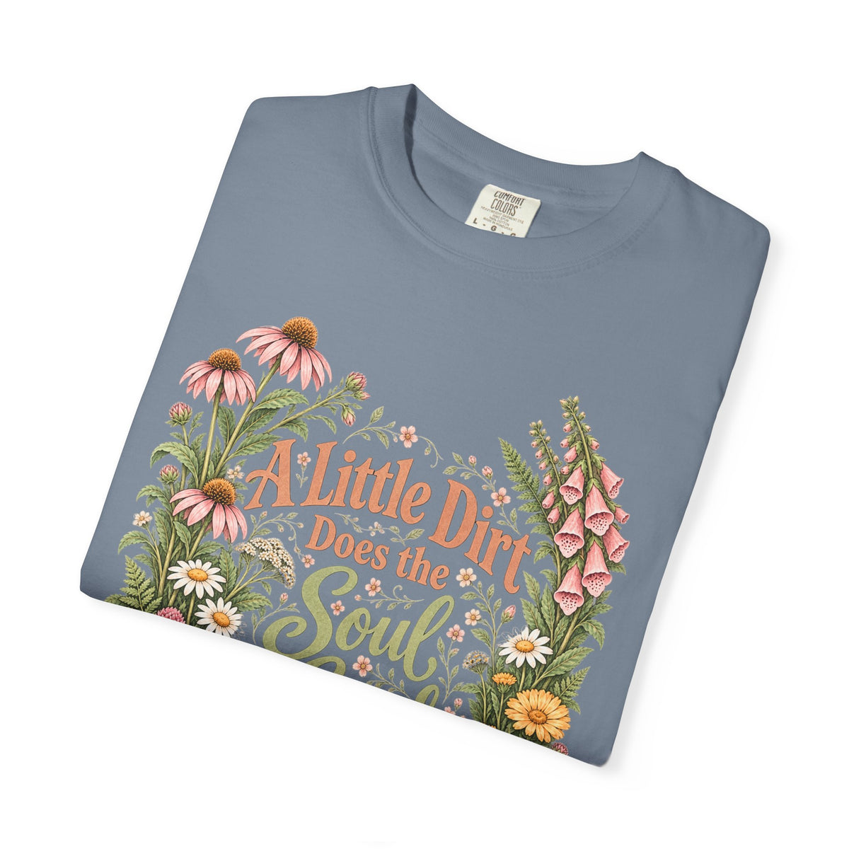 A Little Dirt Does the Soul Good Premium T-Shirt