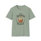 Still Growing Please Be Patient C1 T-Shirt